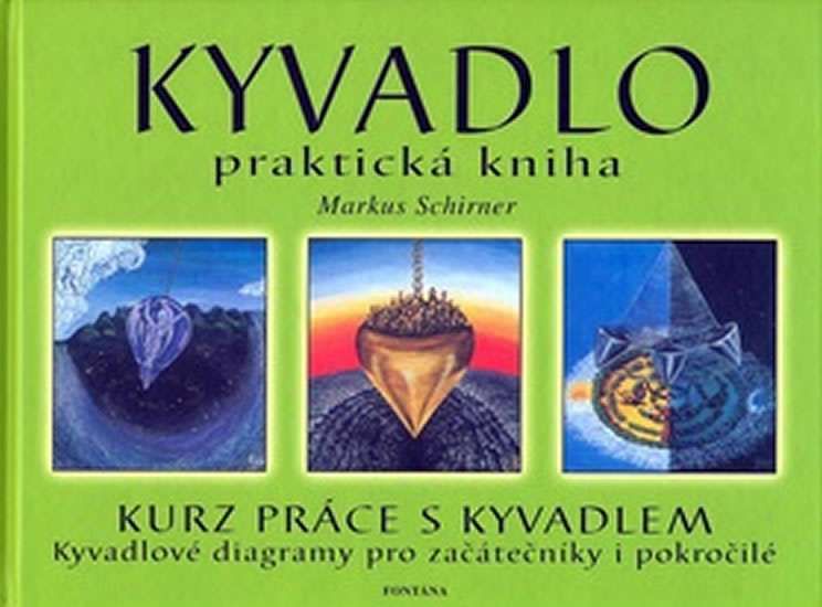 Kyvadlo - praktická kniha: Kurz práce s kyvadlem Markus Schirner