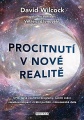 Procitnutí v nové realitě: UFO, tajné vesmírné programy, lucidní snění, nanebevstoupení, strážci portálů, mimozemské duše